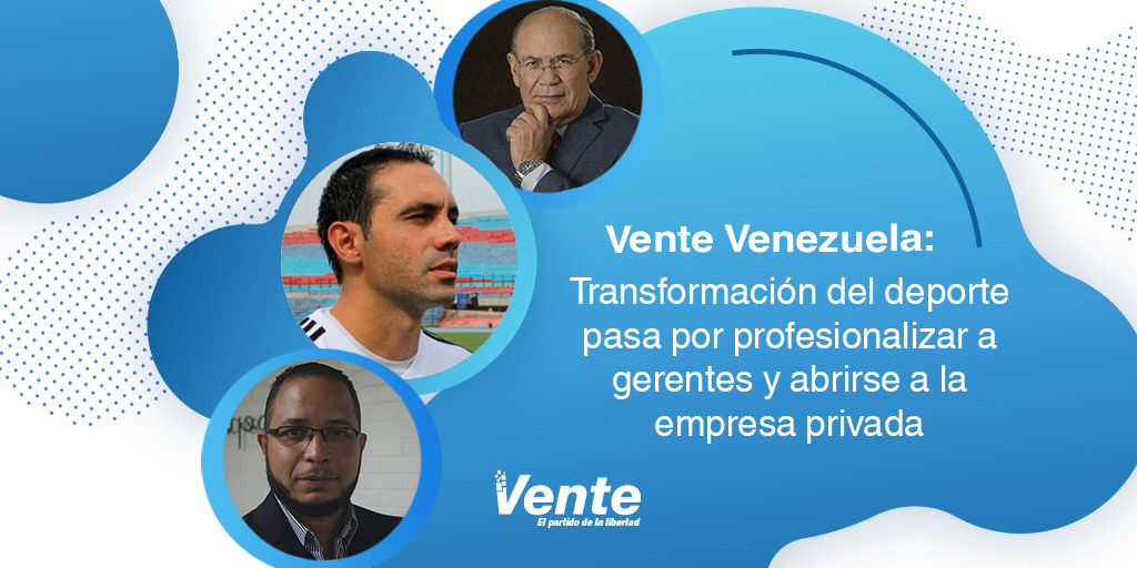 #Reportaje Vente Venezuela: Transformación del deporte pasa por profesionalizar a gerentes y abrirse a la empresa privada