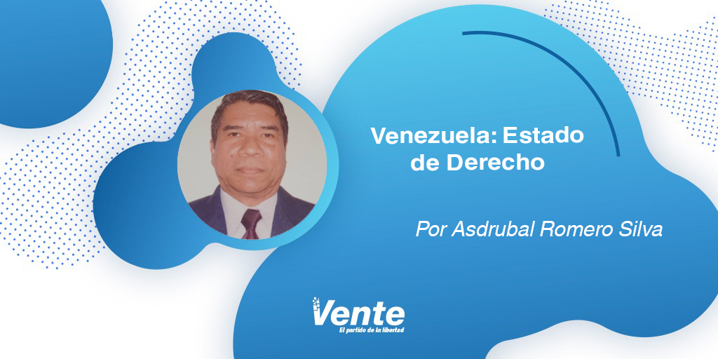 Venezuela: Estado de Derecho – Por Asdrubal Romero Silva
