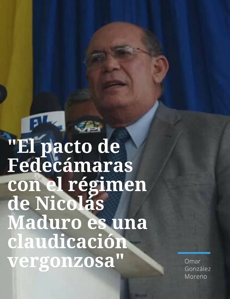 Omar González: El pacto de Fedecámaras con Maduro es una claudicacion vergonzosa