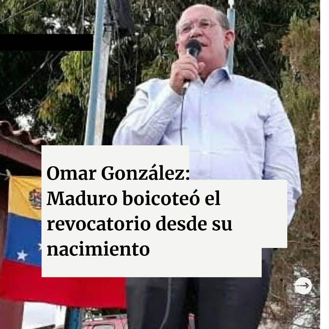 Omar González: Maduro boicoteó el revocatorio desde su nacimiento