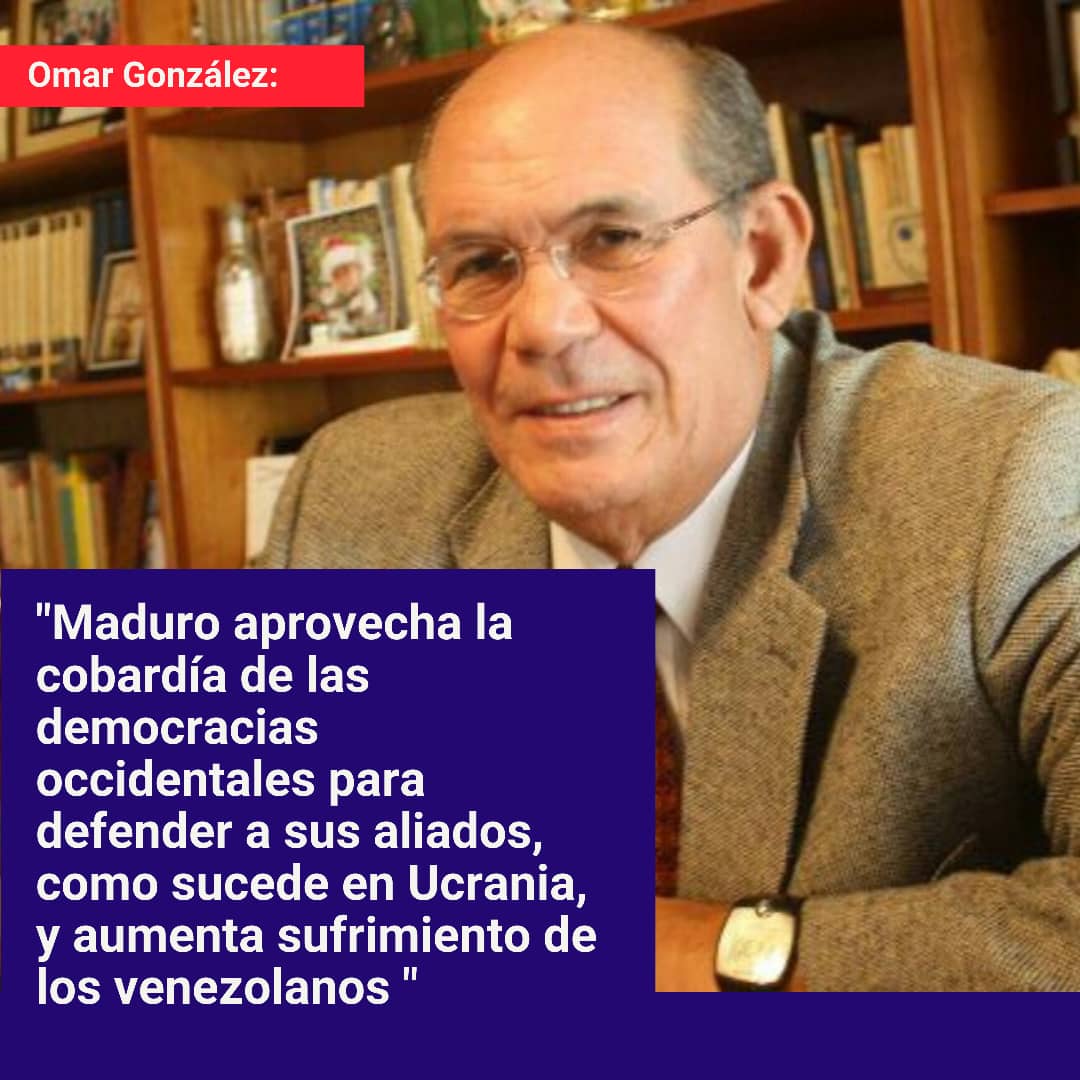 Omar González: Maduro aprovecha cobardía de las democracias occidentales para incrementar sufrimiento de los venezolanos