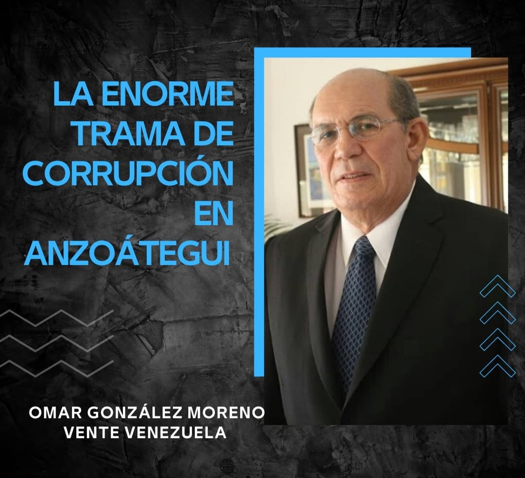 Omar González: Confiesan enorme trama de corrupción chavista en Anzoátegui