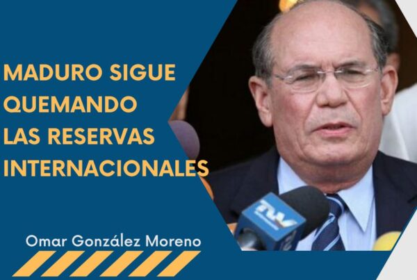 Omar González: Maduro sigue quemando las reservas internacionales