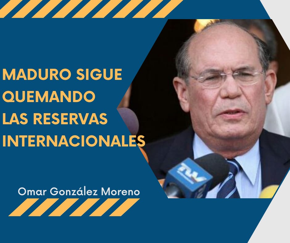 Omar González: Maduro sigue quemando las reservas internacionales