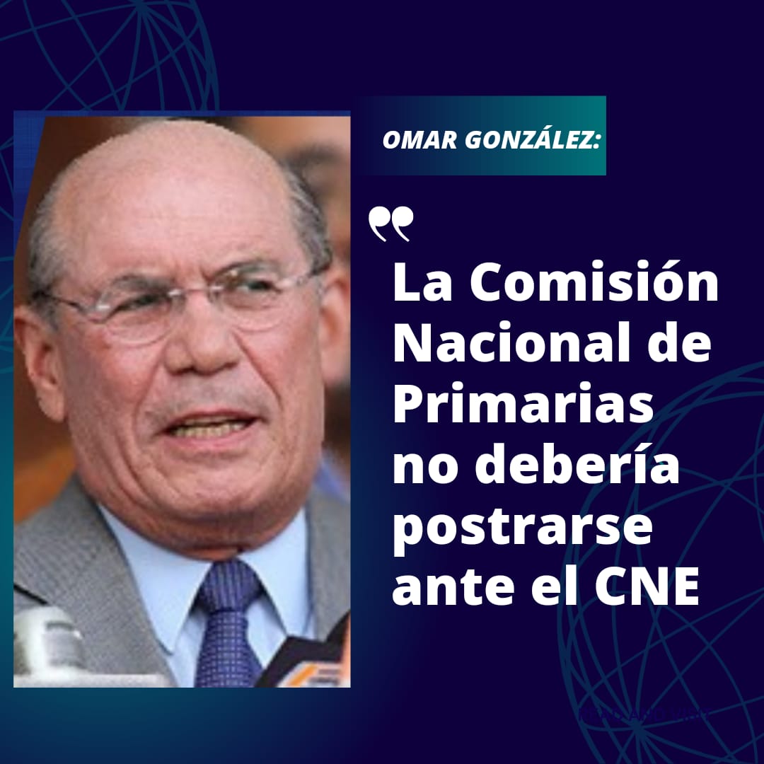 Omar González: Comisión Nacional de Primarias no debería postrarse ante el CNE