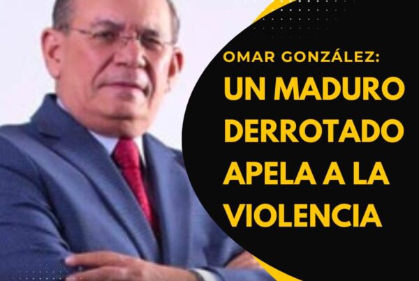 Omar González: Un Maduro derrotado apela a la violencia