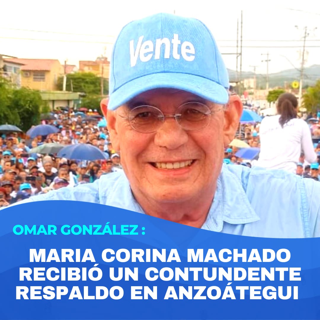 Omar González: María Corina Machado recibió un asombroso respaldo en Anzoátegui