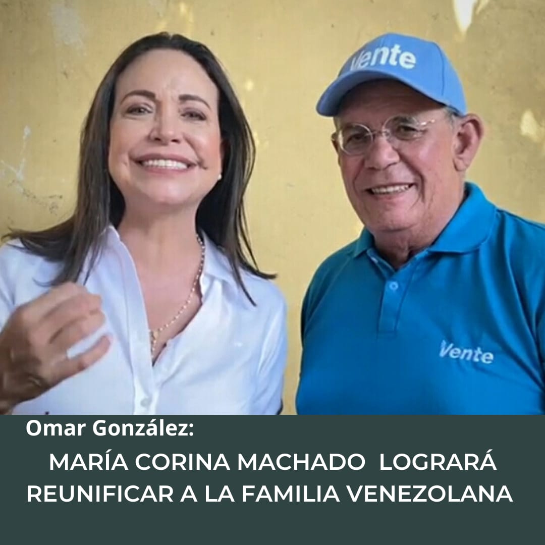 Omar González: María Corina Machado logrará reunificar a la familia venezolana