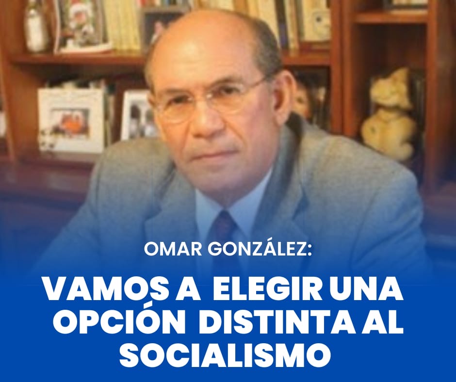 Omar González: Este domingo vamos a elegir una opción distinta al socialismo