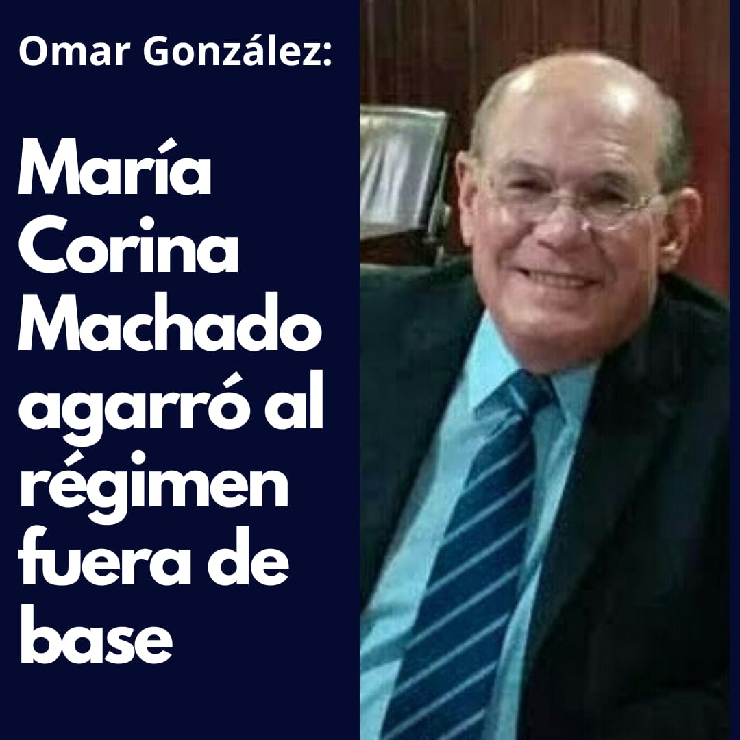 Omar González: María Corina Machado agarró al régimen fuera de base