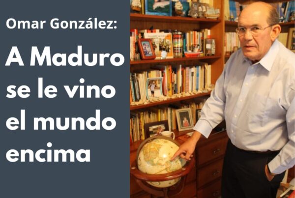 Omar González: A Maduro se le vino el mundo encima