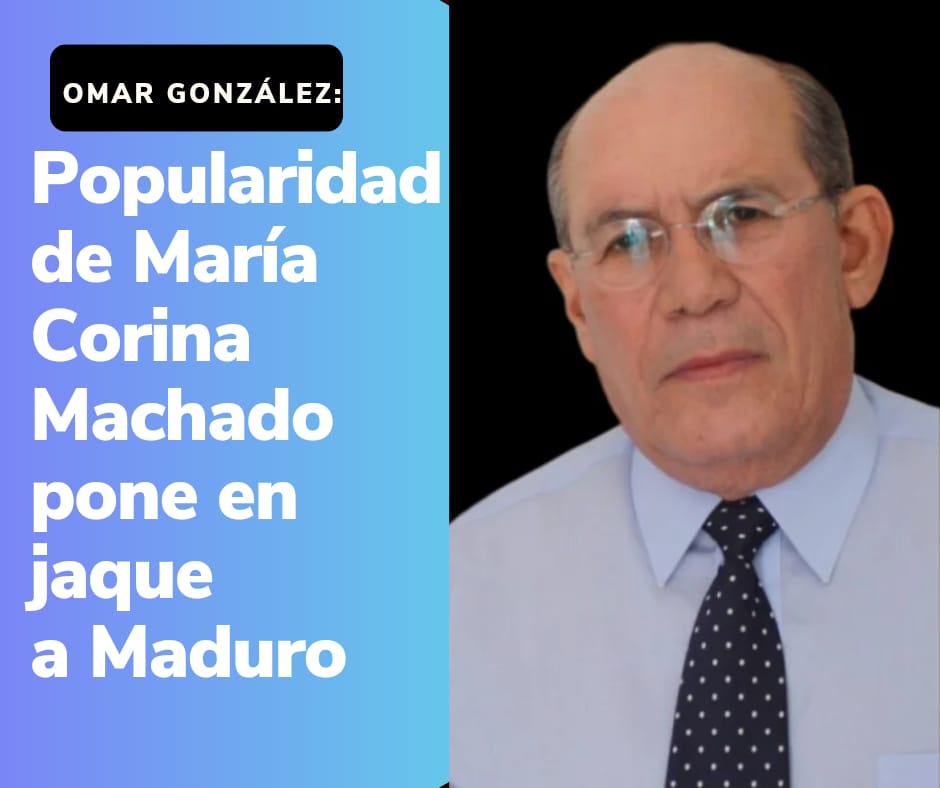 Omar González: Popularidad de María Corina Machado pone en jaque a Maduro