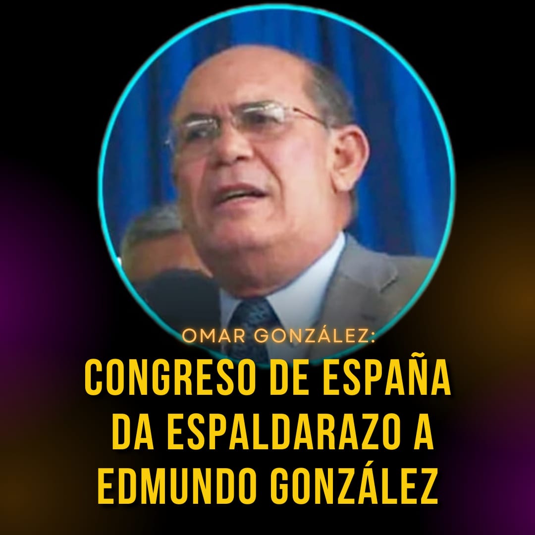 Omar González: Congreso de España da espaldarazo a Edmundo González