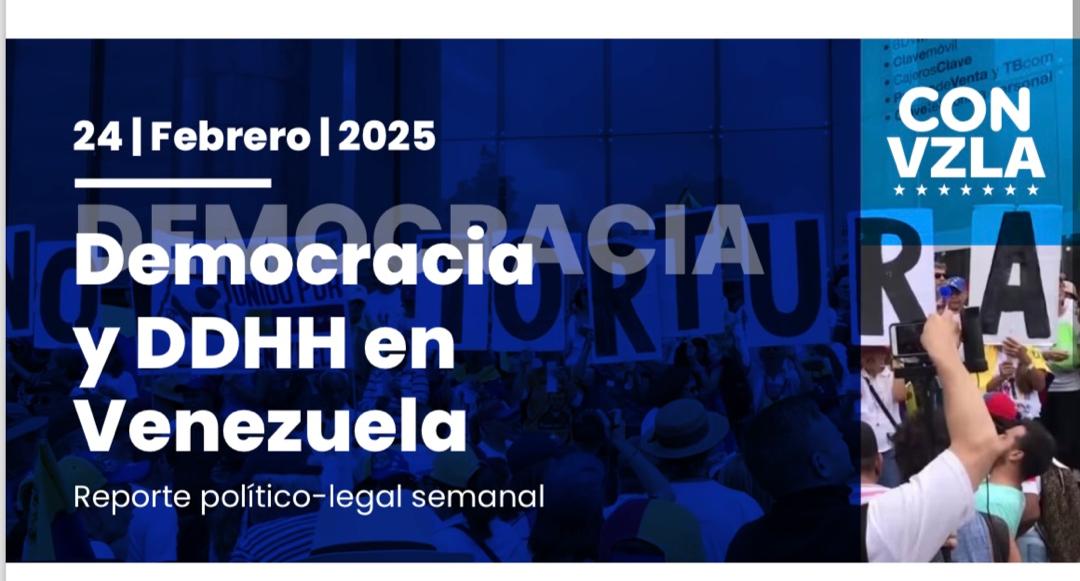 Democracia y DD.HH en Venezuela: Reporte político- legal del 24/02/2025