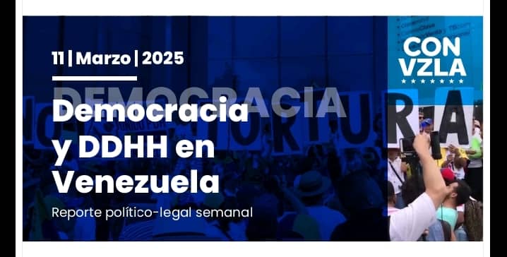 Democracia y DD.HH en Venezuela: Reporte político-legal del 11/03/2025