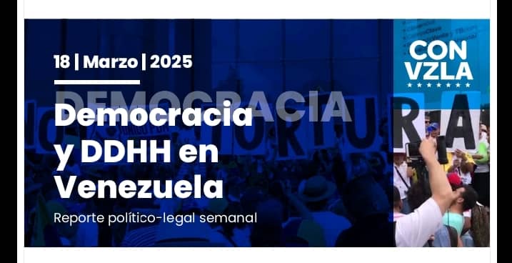 Democracia y DDHH en Venezuela: Reporte político-legal del 18/03/2025